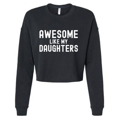 Awesome Like My Daughters | Fathers Day Dad And Daughter Cropped Pullover Crew