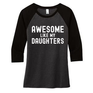 Awesome Like My Daughters | Fathers Day Dad And Daughter Women's Tri-Blend 3/4-Sleeve Raglan Shirt