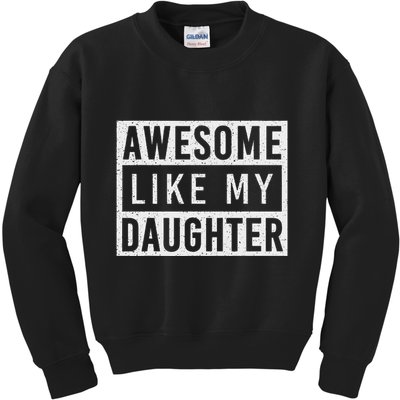 Awesome Like My Daughter FatherS Day Vintage Retro Dad Girl Kids Sweatshirt