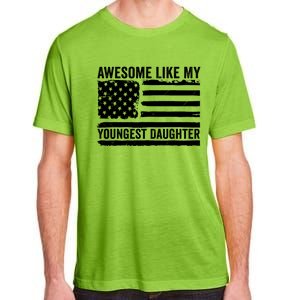 Awesome Like My Youngest Daughter MotherS Day FatherS Day Adult ChromaSoft Performance T-Shirt