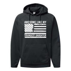 Awesome Like My Youngest Daughter MotherS Day FatherS Day Performance Fleece Hoodie