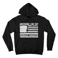 Awesome Like My Youngest Daughter MotherS Day FatherS Day Hoodie