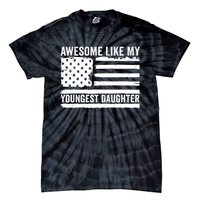 Awesome Like My Youngest Daughter MotherS Day FatherS Day Tie-Dye T-Shirt