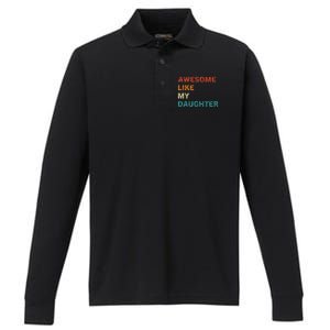 Awesome Like My Daughter Funny Fathers Day Performance Long Sleeve Polo