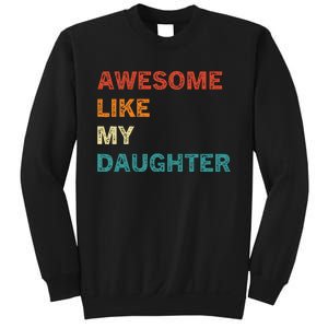 Awesome Like My Daughter Funny Fathers Day Sweatshirt