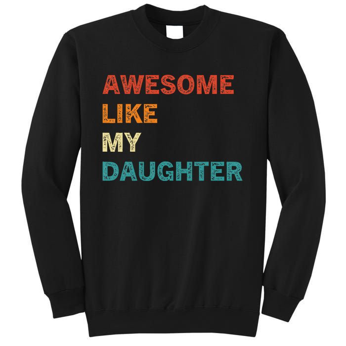 Awesome Like My Daughter Funny Fathers Day Sweatshirt