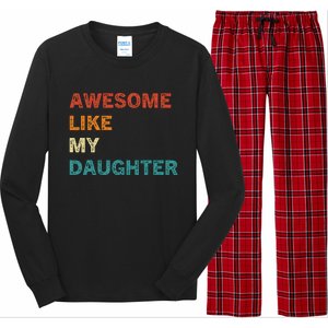 Awesome Like My Daughter Funny Fathers Day Long Sleeve Pajama Set