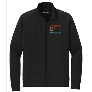 Awesome Like My Daughter Funny Fathers Day Stretch Full-Zip Cadet Jacket