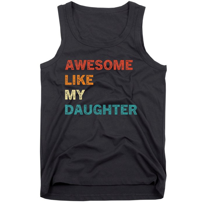 Awesome Like My Daughter Funny Fathers Day Tank Top