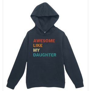 Awesome Like My Daughter Funny Fathers Day Urban Pullover Hoodie