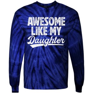 Awesome Like My Daughter Fathers Day From Daughter Dad Tie-Dye Long Sleeve Shirt