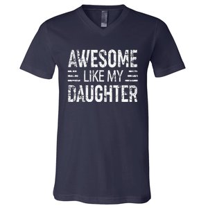 Awesome Like My Daughter Retro Man Dad Funny Parents Day V-Neck T-Shirt