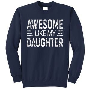 Awesome Like My Daughter Retro Man Dad Funny Parents Day Tall Sweatshirt