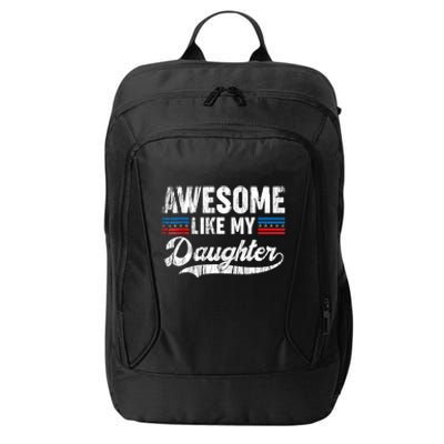 Awesome Like My Daughter Retro Men Dad Funny Fathers City Backpack