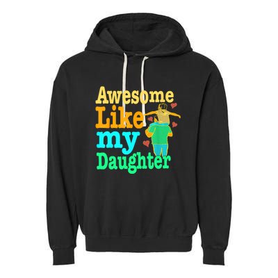 Awesome Like My Daughter Happy Dad Funny Dad Garment-Dyed Fleece Hoodie