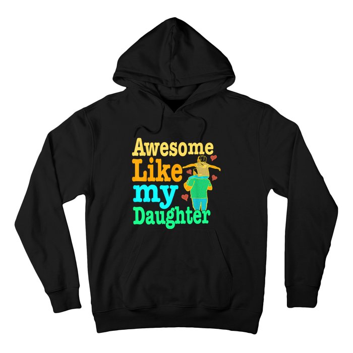 Awesome Like My Daughter Happy Dad Funny Dad Hoodie