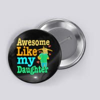 Awesome Like My Daughter Happy Dad Funny Dad Button