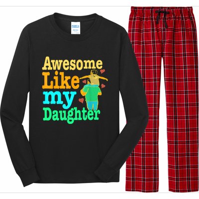 Awesome Like My Daughter Happy Dad Funny Dad Long Sleeve Pajama Set