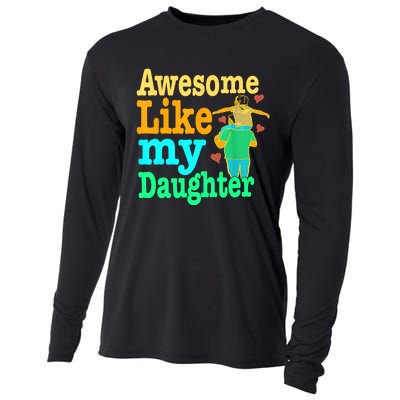 Awesome Like My Daughter Happy Dad Funny Dad Cooling Performance Long Sleeve Crew