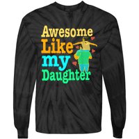 Awesome Like My Daughter Happy Dad Funny Dad Tie-Dye Long Sleeve Shirt