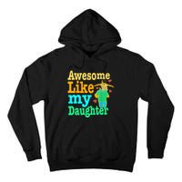 Awesome Like My Daughter Happy Dad Funny Dad Tall Hoodie