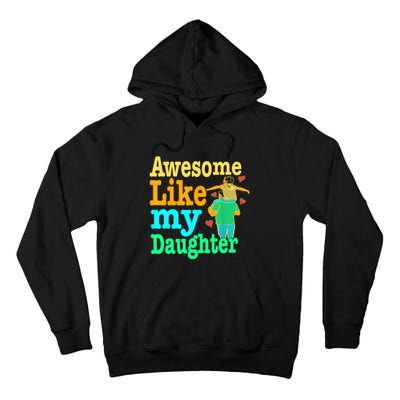 Awesome Like My Daughter Happy Dad Funny Dad Tall Hoodie