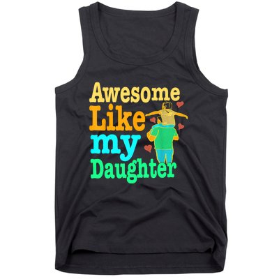 Awesome Like My Daughter Happy Dad Funny Dad Tank Top