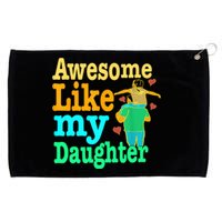 Awesome Like My Daughter Happy Dad Funny Dad Grommeted Golf Towel