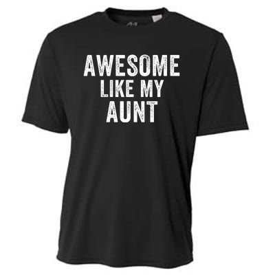 Awesome Like My Aunt Funny Aunt Jokes Aunt Humor Best Aunt Ever Cool Aunt Cooling Performance Crew T-Shirt