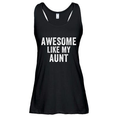 Awesome Like My Aunt Funny Aunt Jokes Aunt Humor Best Aunt Ever Cool Aunt Ladies Essential Flowy Tank