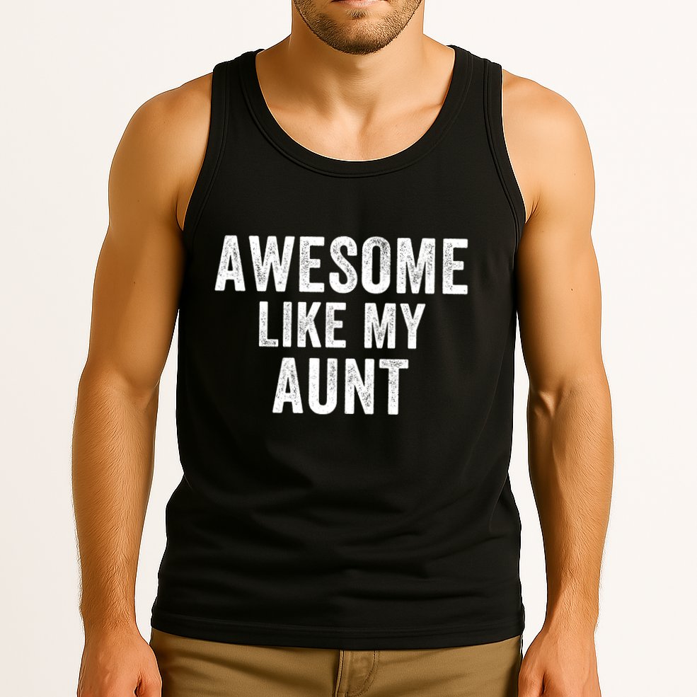 Awesome Like My Aunt Funny Aunt Jokes Aunt Humor Best Aunt Ever Cool Aunt Tank Top