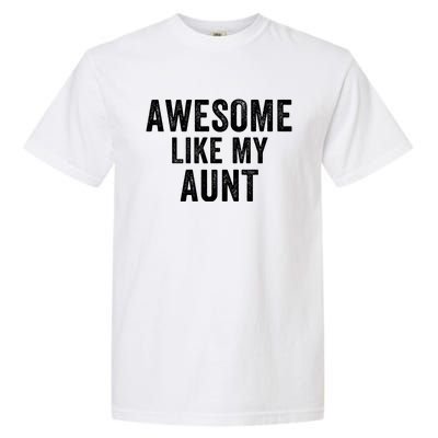 Awesome Like My Aunt Funny Aunt Jokes Aunt Humor Best Aunt Ever Cool Aunt Garment-Dyed Heavyweight T-Shirt