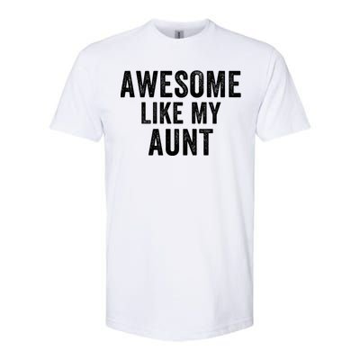 Awesome Like My Aunt Funny Aunt Jokes Aunt Humor Best Aunt Ever Cool Aunt Softstyle CVC T-Shirt