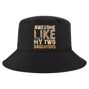 Awesome Like My Two Daughters Fathers Day Funny Dad Sayings Cute Gift Cool Comfort Performance Bucket Hat