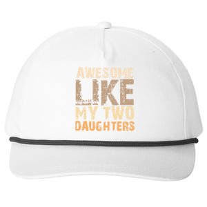 Awesome Like My Two Daughters Fathers Day Funny Dad Sayings Cute Gift Snapback Five-Panel Rope Hat