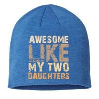 Awesome Like My Two Daughters Fathers Day Funny Dad Sayings Cute Gift Sustainable Beanie