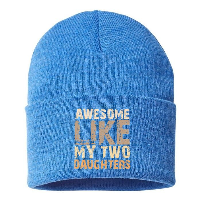 Awesome Like My Two Daughters Fathers Day Funny Dad Sayings Cute Gift Sustainable Knit Beanie