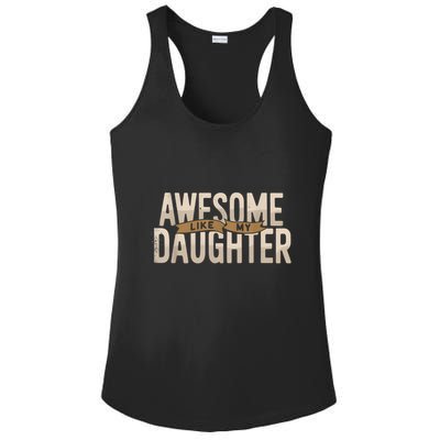 Awesome Like My Daughter Funny Fathers Day Gift Dad Ladies PosiCharge Competitor Racerback Tank