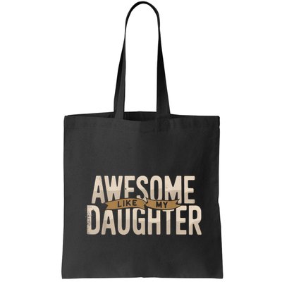 Awesome Like My Daughter Funny Fathers Day Gift Dad Bag