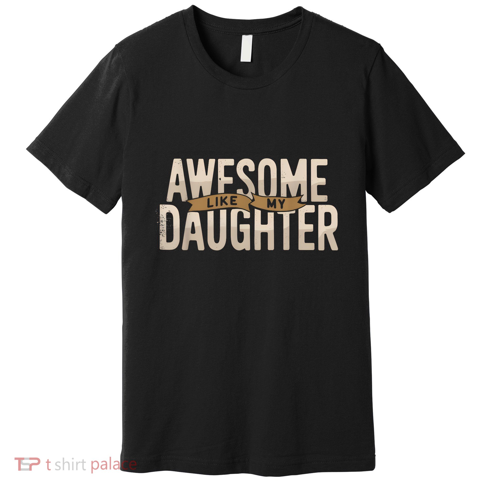 Awesome Like My Daughter Funny Fathers Day Gift Dad Premium T-Shirt