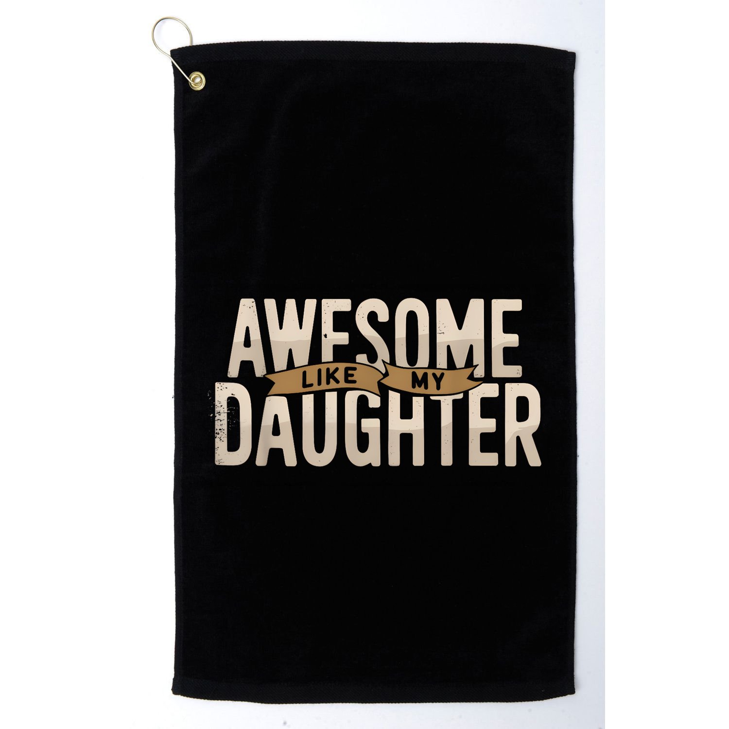 Awesome Like My Daughter Funny Fathers Day Gift Dad Golf Towel