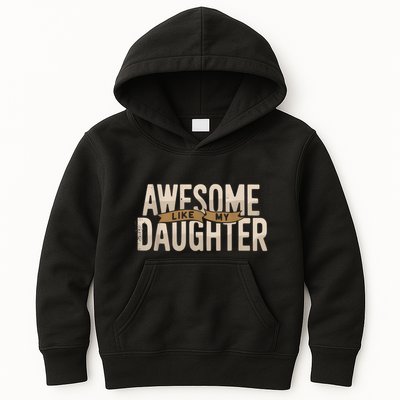 Awesome Like My Daughter Funny Fathers Day Gift Dad Kids Hoodie