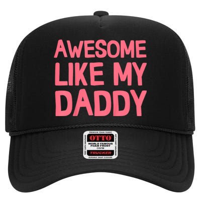 Awesome Like My Daddy High Crown Mesh Back Trucker Hat