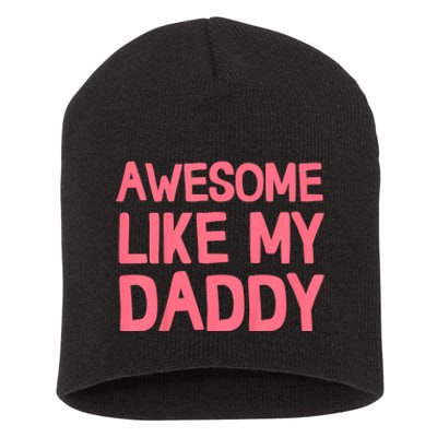 Awesome Like My Daddy Short Acrylic Beanie