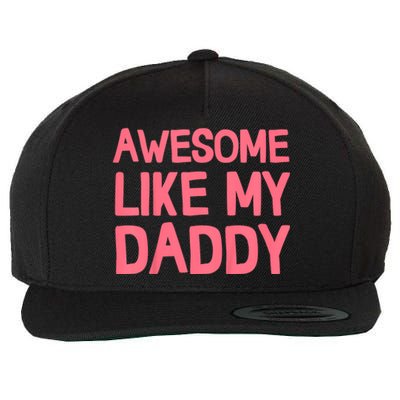 Awesome Like My Daddy Wool Snapback Cap