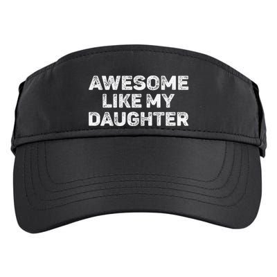 Awesome Like My Daughter Man Funny Fathers Day Dad Adult Drive Performance Visor