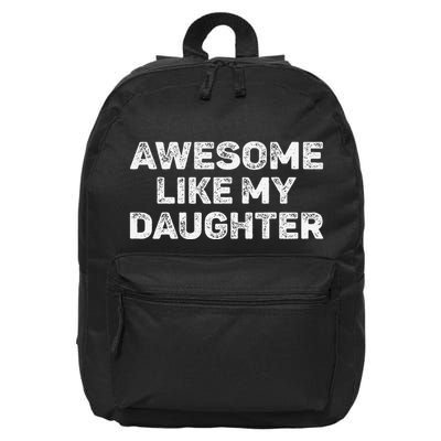 Awesome Like My Daughter Man Funny Fathers Day Dad 16 in Basic Backpack
