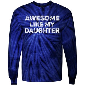 Awesome Like My Daughter Man Funny Fathers Day Dad Tie-Dye Long Sleeve Shirt