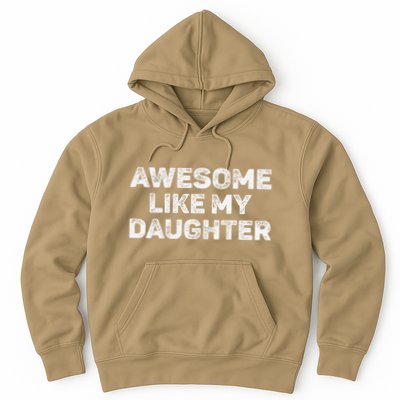 Awesome Like My Daughter Man Funny Fathers Day Dad Hoodie