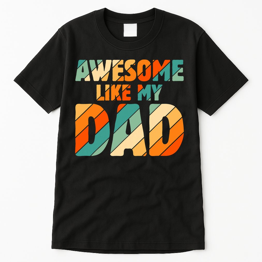 Awesome Like My Dad Vintage Tall T-Shirt